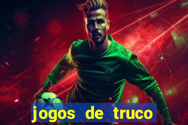 jogos de truco valendo dinheiro